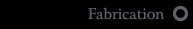 Fabrication