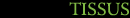 Tissus